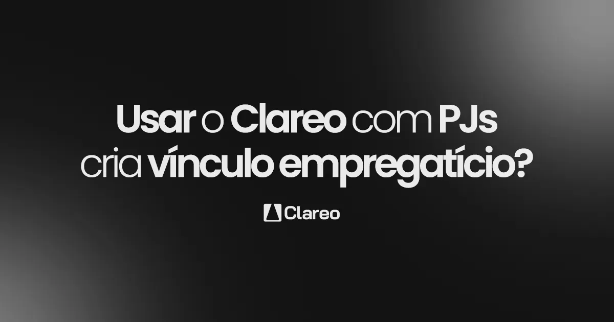 Usar Clareo com PJs cria vínculo empregatício?